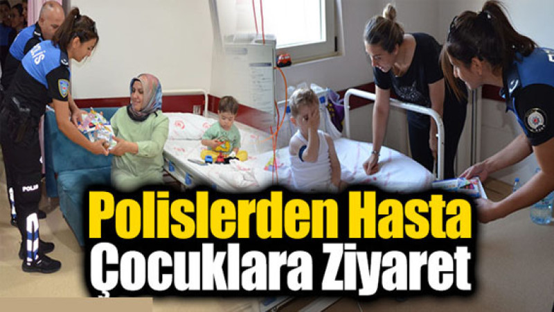 Isparta İl Emniyet Müdürlüğü Polisleri hasta çocukları ziyaret etti