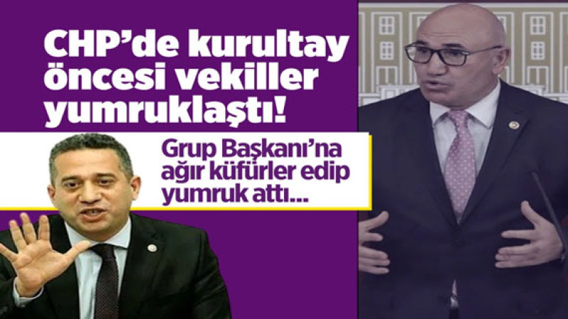 CHP'de yumruklu kavga! Mahmut Tanal, Ali Mahir Başarır'a küfredip yumruk attı