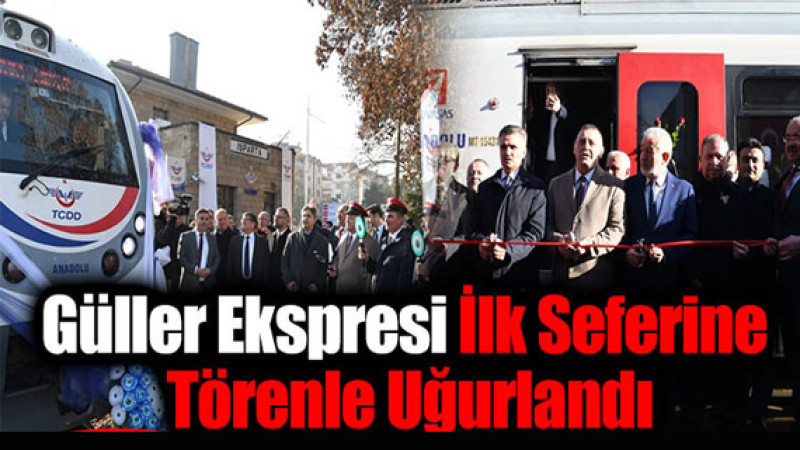 Göller Ekspresi'nden Güller Ekspresi'ne İzmir Yolculuğu Başlıyor: Isparta Garı'nda Törenle Uğurlandı