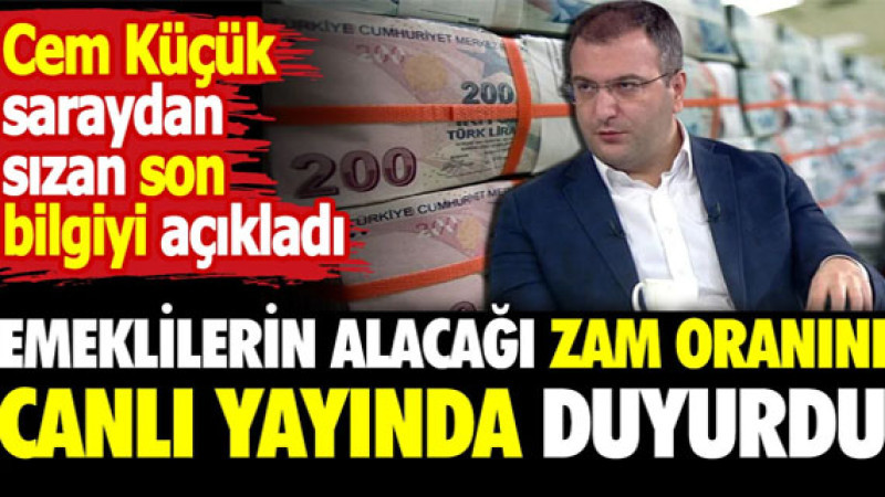 Emeklilerin alacağı zam oranını canlı yayında duyurdu. Cem Küçük saraydan sızan son bilgiyi açıkladı