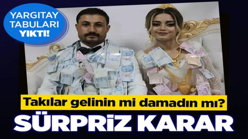 Yargıtay'dan Yeni Karar: Düğün Takıları Artık Gelinin Mi, Damadın Mı Olacak