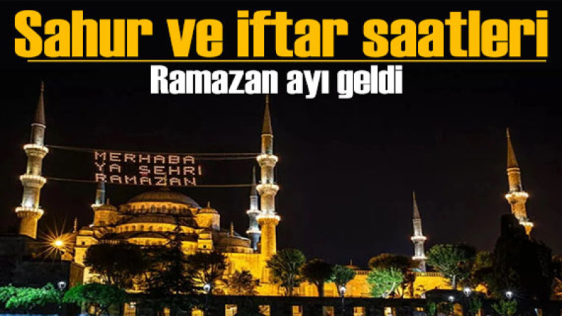 Ramazan Ayı Başladı: İftar ve Sahur Saatleri İl İl Açıklandı