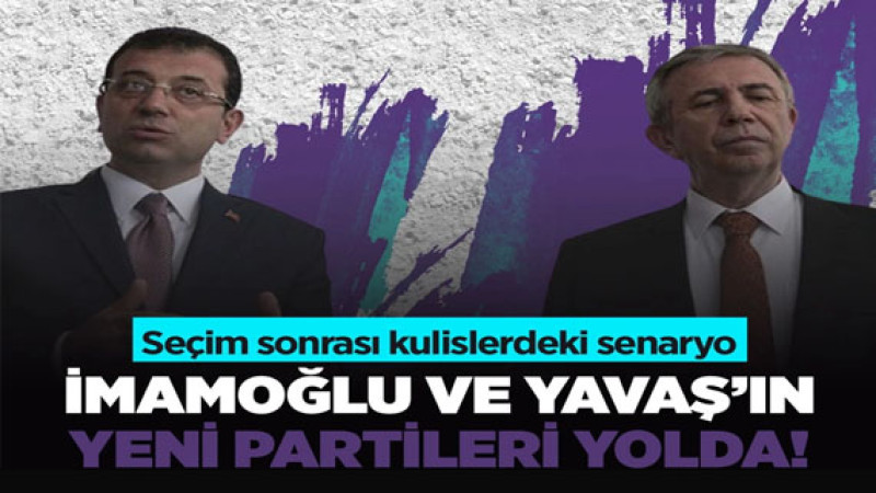 Yeni Partiler Yolda: İmamoğlu ve Yavaş Harekete Geçiyor!