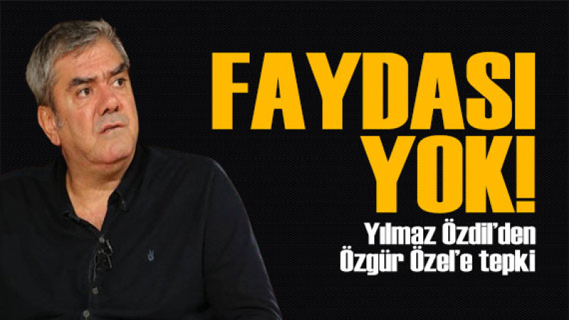 Yılmaz Özdil'den Özgür Özel'e Eleştiri: Partiye Faydası Yok!