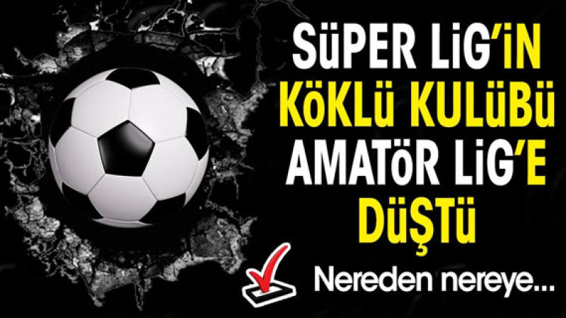 Süper Lig'de Parlayan Yıldızlar, Şimdi Bölgesel Amatör Lig'de: Bir Dönemin Sonu