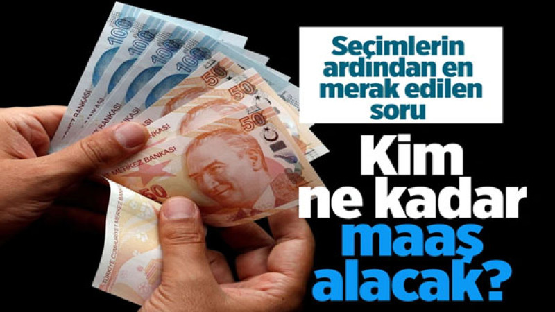 Seçimlerin sona ermesinin ardından gözler maaşlara çevrildi! Ancak kim ne kadar maaş alacak?