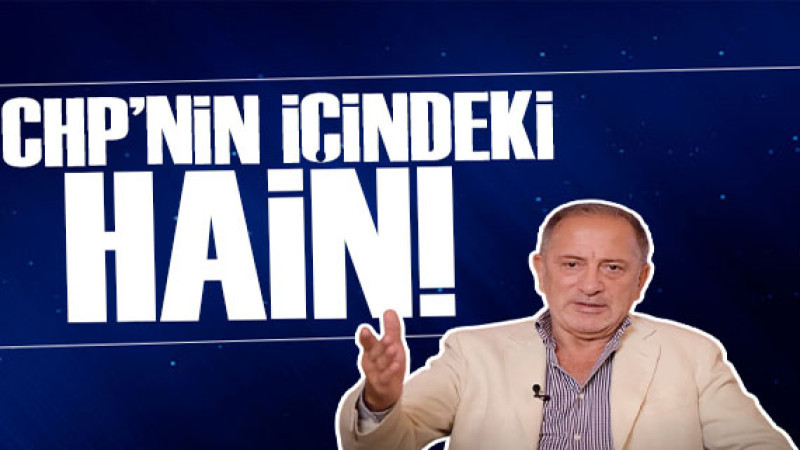 Fatih Altaylı yazdı: CHP'nin içindeki hain! 
