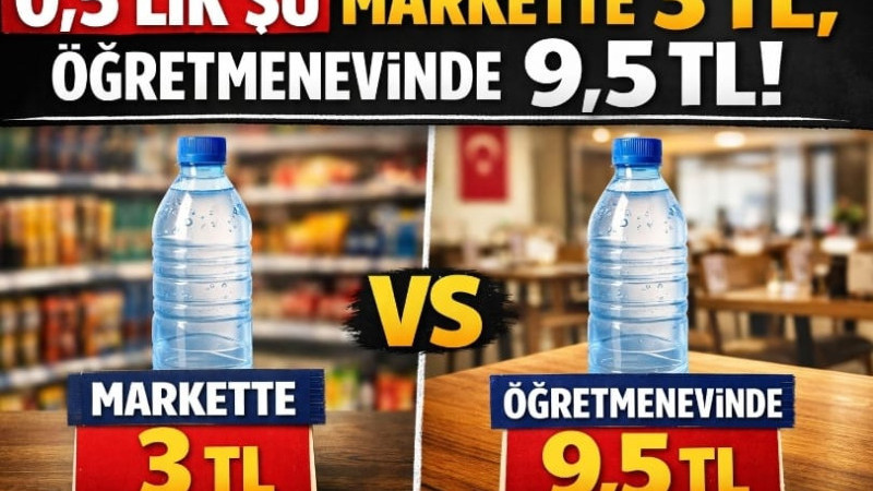 0,5'LİK  SU MARKETTE 3 TL ÖĞRETMENEVİNDE 9,5 TL!!!