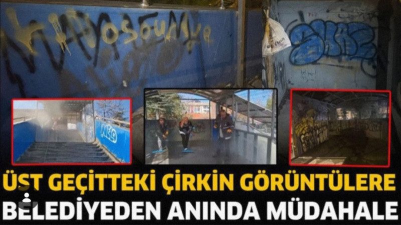 Üst Geçitteki Çirkin Görüntülere Belediyeden Anında Müdahale