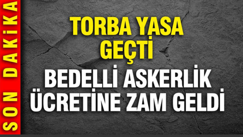 Bedelli Askerlik Ücreti Yükseldi