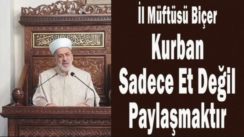 Isparta İl Müftüsü Muharrem Biçer, Kurban Bayramı dolayısıyla yayımladığı mesajda Kurban Bayramı’nın