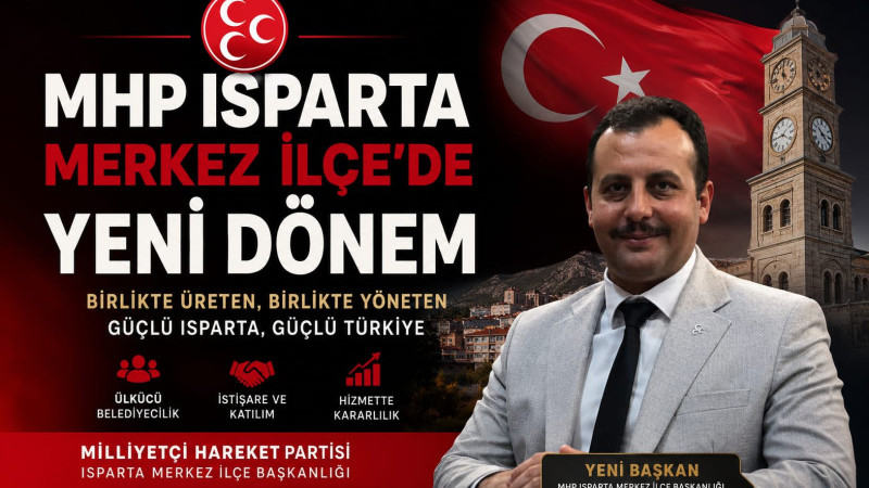 MHP ISPARTA MERKEZ İLÇE’DE YENİ DÖNEM