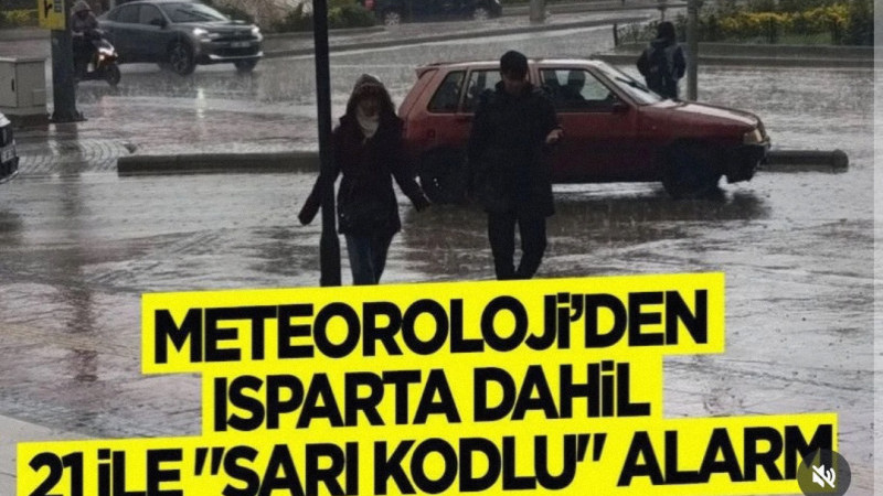 Meteoroloji’den Isparta Dahil 21 İle