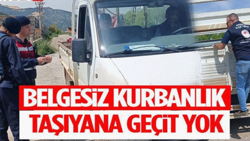 Belgesiz Kurbanlık Taşıyana Geçit Yok: 