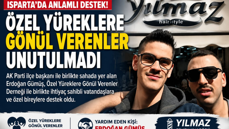 ISPARTA’DA ANLAMLI DAYANIŞMA: ÖZEL YÜREKLER UNUTULMADI