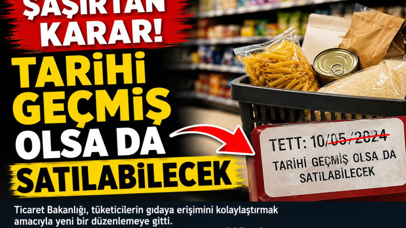 Şaşırtan Karar! Tarihi Geçmiş Bazı Gıdalar Raflarda Satılabilecek