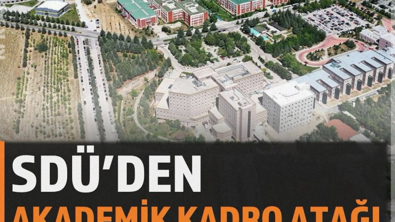SDÜ’den Akademik Kadro Hamlesi: 27 Yeni Öğretim Üyesi Alınacak