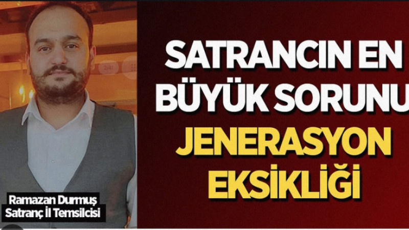 ISPARTA SATRANCININ EN BÜYÜK SORUNU JENERASYON EKSİKLİĞİ