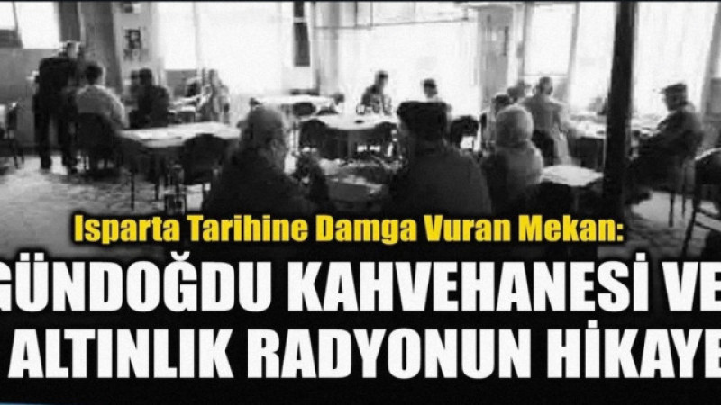 Gündoğdu Kahvehanesi, kentin sosyal kronolojisinde unutulmaz bir iz bırakmaya devam ediyor