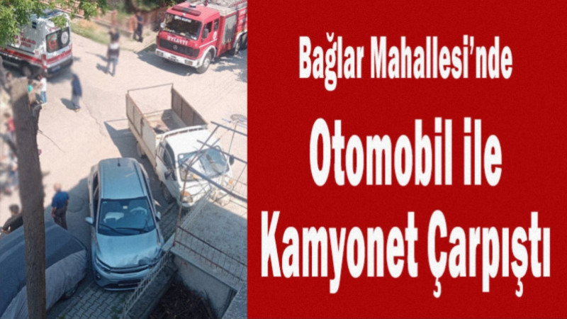 Isparta Bağlar Mahallesi’nde sabah saatlerinde meydana gelen trafik kazasında otomobil ile kamyonet