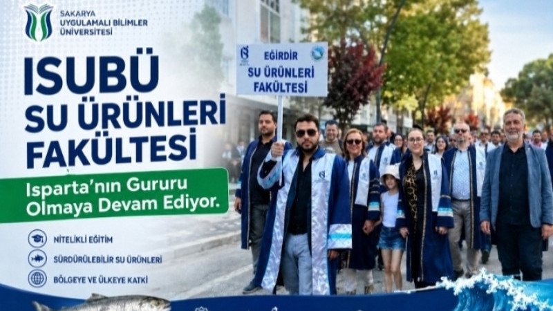 ISUBÜ Su Ürünleri Fakültesi Isparta'nın Gururu Olmaya Devam Ediyor