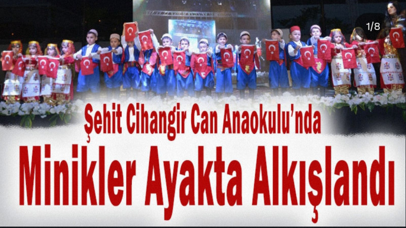 Şehit Cihangir Can Anaokulu, bir eğitim yılı boyunca sevgiyle, sabırla ve emekle hazırlanan çalışmal