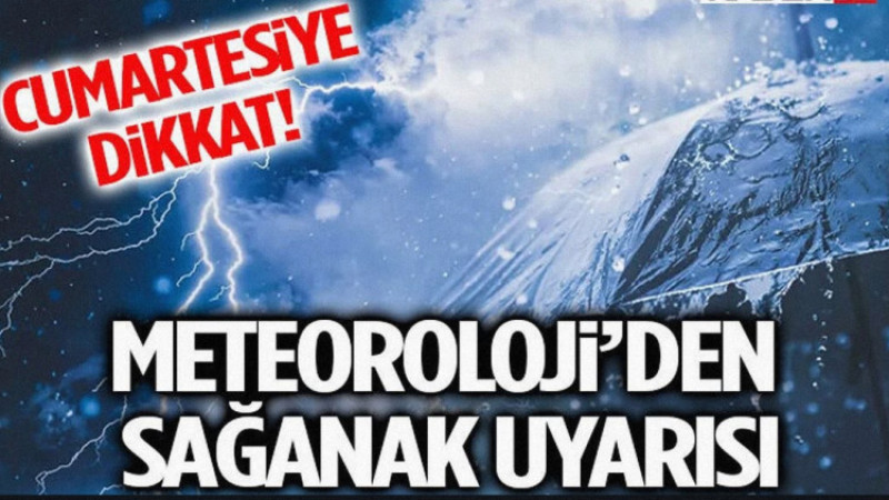 Cumartesiye Dikkat! Meteoroloji’den Türkiye Geneli Sağanak Uyarısı