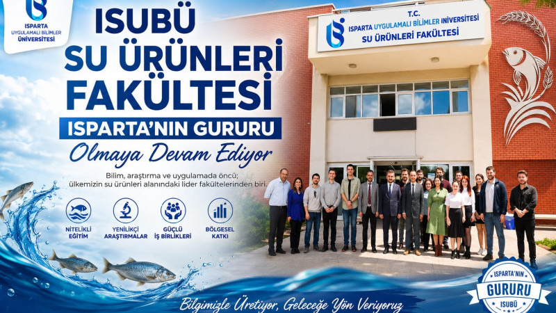 ISUBÜ Su Ürünleri Fakültesi Isparta'nın Gururu Olmaya Devam Ediyor