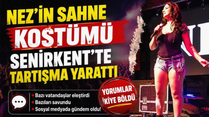 Nez’in Sahne Kostümü Senirkent’te Tartışma Yarattı