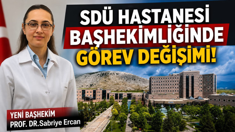 SDÜ Hastanesi Başhekimliğinde Görev Değişimi!