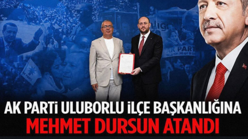 Ak Parti Uluborlu İlçe Başkanlığına Mehmet Dursun Atandı