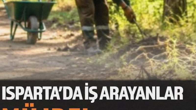 ISPARTA'DA İŞ ARAYANLAR MÜJDE! 165 KİŞİ ALINACAK