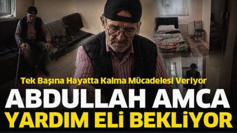 Isparta’nın Modernevler Mahallesi’nde yalnız yaşayan Abdullah amca, zorlu yaşam koşullarıyla mücadel