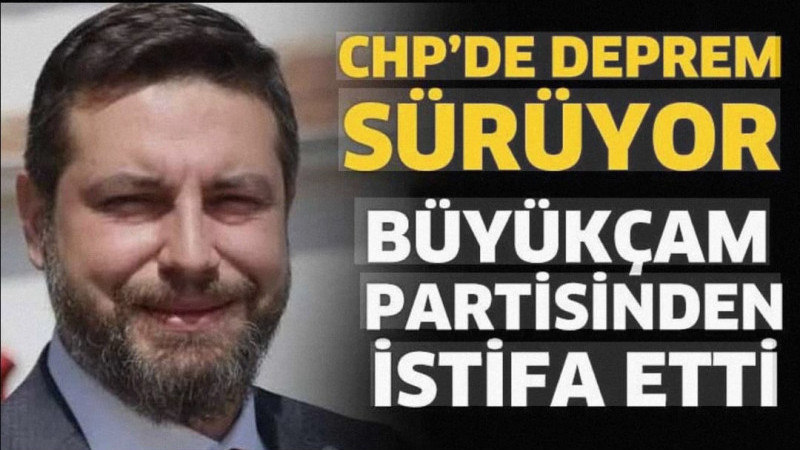 Hasan Büyükçam Partisinden İstifa Etti