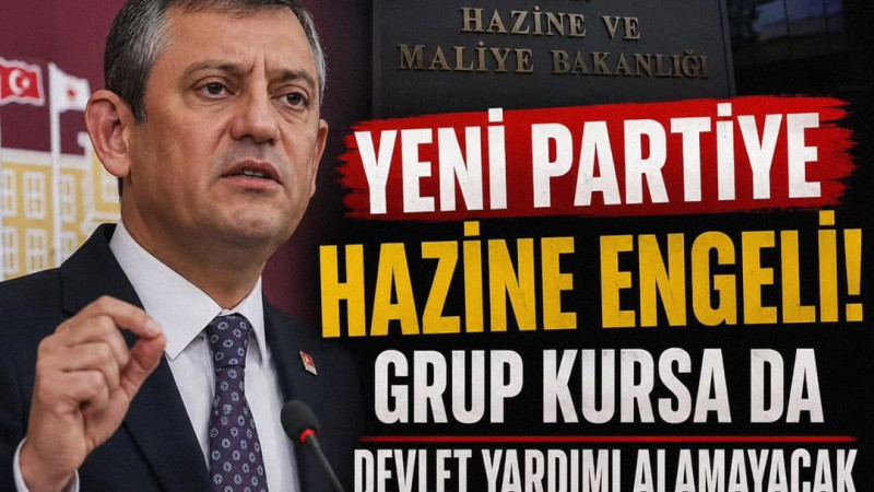 Yeni Partiye Hazine Engeli! Grup Kursa da Devlet Yardımı Alamayacak
