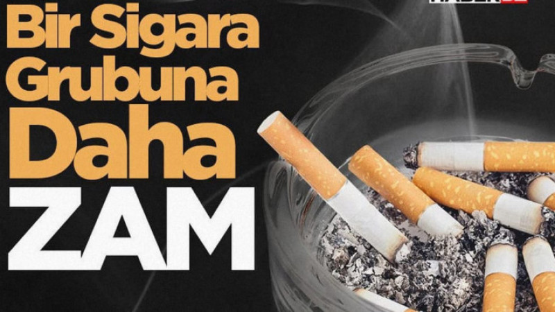 Bir Sigara Grubuna Daha Zam Geldi!