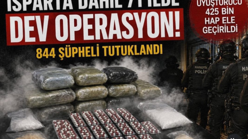 Isparta ve 70 İlde Narkotik Operasyonu: 844 Tutuklama