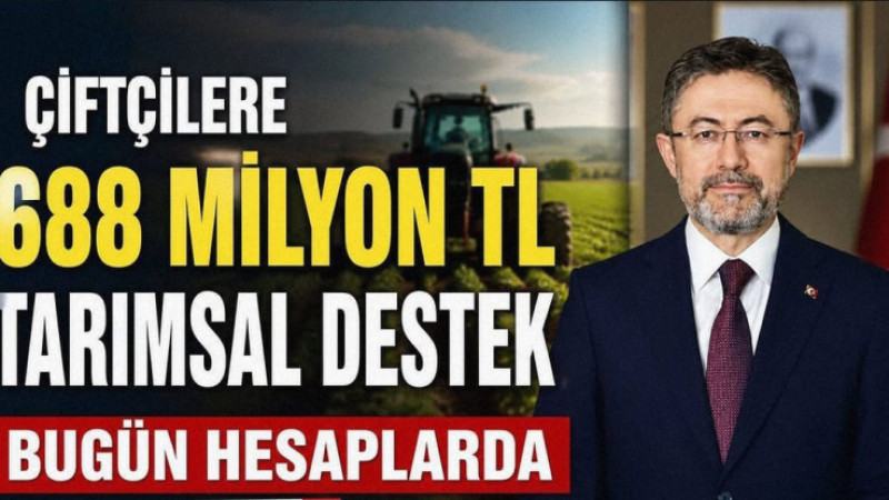 Tarım ve Orman Bakanı İbrahim Yumaklı, 688 milyon 200 bin liralık tarımsal destekleme ödemesini bugü