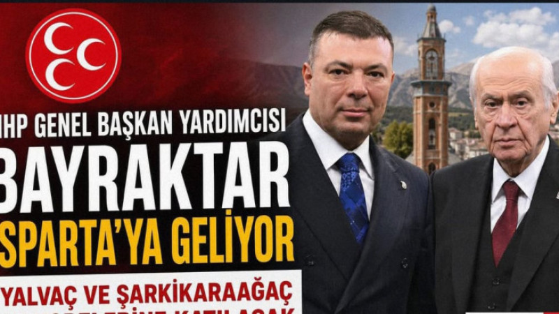 MHP Genel Başkan Yardımcısı Bayraktar Isparta’ya Geliyor