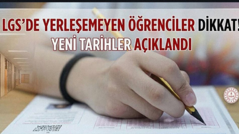 LGS’de Yerleşemeyen Öğrenciler Dikkat! Yeni Tarihler Açıklandı