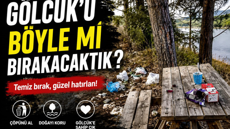 GÖLCÜK’Ü BÖYLE Mİ BIRAKACAKTIK?