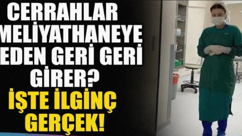 Ameliyathane kapılarının açılmasıyla birlikte cerrahların odaya sırtları dönük, yani geri geri girdi