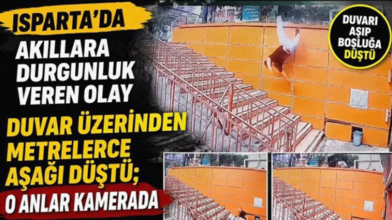 ISPARTA’da alkollü olduğu iddia edilen bir kişi, duvar üzerinde uzandığı sırada dengesini kaybederek