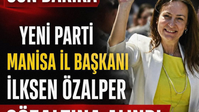 YENİ Parti Manisa İl Başkanı İlksen Özalper Gözaltına Alındı