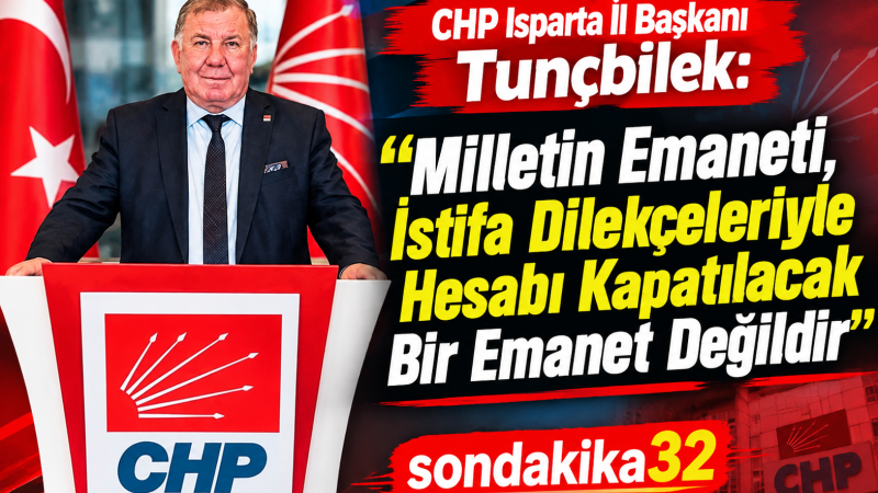 CHP Isparta İl Başkanı Tunçbilek: